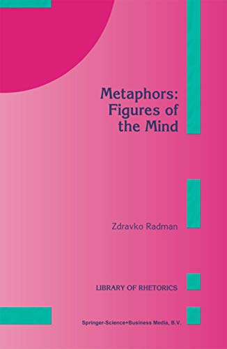 Metaphors: Figures of the Mind: Figures Of The Mind (Library Of Rhetorics)