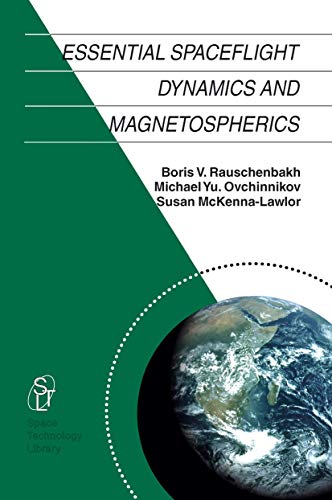 Essential Spaceflight Dynamics and Magnetospherics (Space Technology Library)