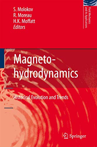 Magnetohydrodynamics: Historical Evolution and Trends (Fluid Mechanics and Its Applications, 80)