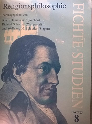 Fichte-Studien. Beiträge zur Geschichte und Systematik der Transzendentalphilosophie / Religionsphilosophie