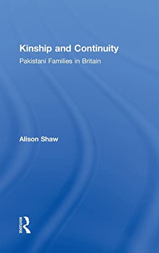 Kinship and Continuity: Pakistani Families in Britain