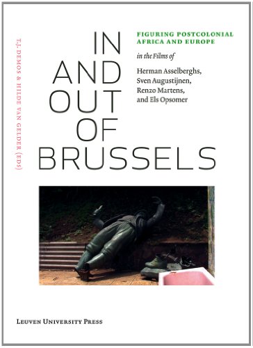 In and Out of Brussels: Figuring Postcolonial Africa and Europe in the Films of Herman Asselberghs, Sven Augustijnen, Renzo Martens, and Els Opsomer