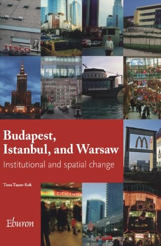 Budapest, Istanbul And Warsaw: Institutional And Spatial Change