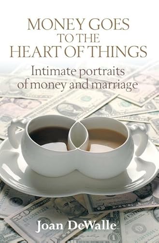 Money Goes to the Heart of Things: Intimate Portraits of money and marriage