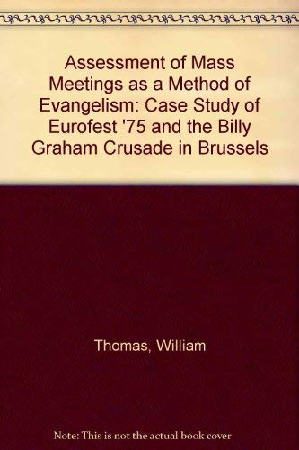 An assessment of mass meetings as a method of evangelism: Case study of Eurofest '75 and the Billy Graham crusade in Brussels