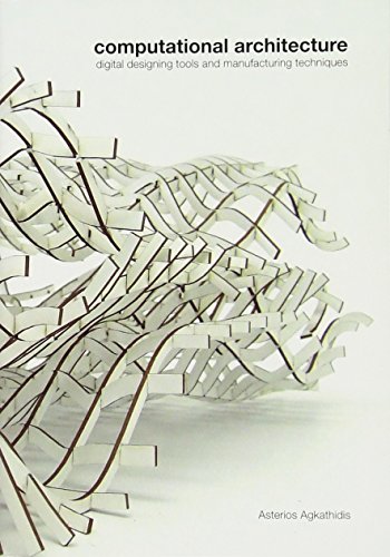 Computational Architecture: Digital Designing Tools and Manufacturing Techniques