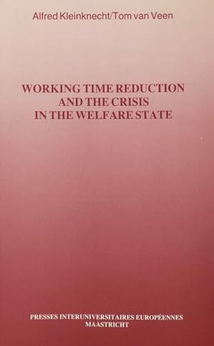Working Time Reduction and the Crisis in the Welfare State: The Future of the Welfare State. Vol. III