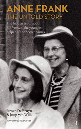 ANNE FRANK THE UNTOLD STORY: The hidden truth about Elli Vossen, the youngest helper of the Secret Annex