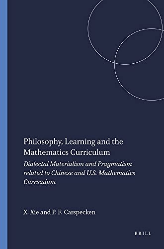 Philosophy and the Mathematics Curriculum: Dialectical Materialism and Pragmatism Related to Chinese and American Mathematics Curriculums