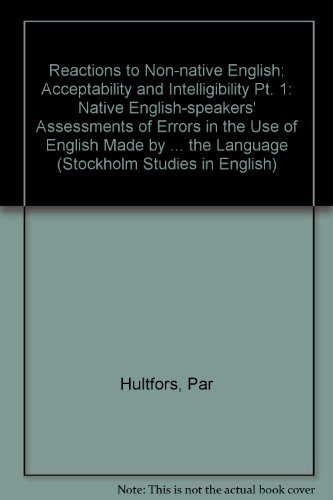 Reactions to Non-Native English: Native English Speakers Assessments of Errors in the Use of English Made by Non-Native Users of the Language