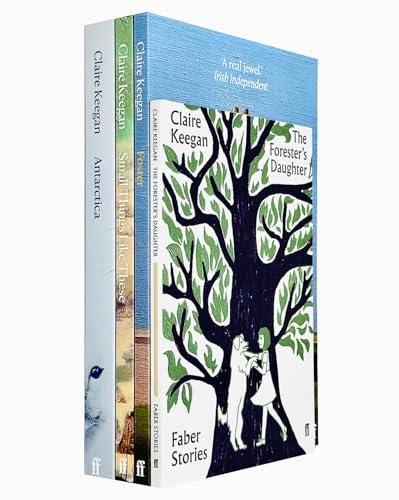 Claire Keegan Collection 4 Books Set (Antarctica, The Forester's Daughter, Foster, Small Things Like These)