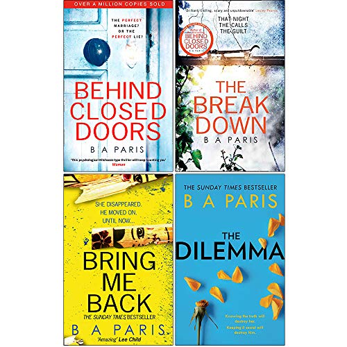 B A Paris Collection 4 Books Set (Behind Closed Doors, The Breakdown, Bring Me Back, [Hardcover] The Dilemma)