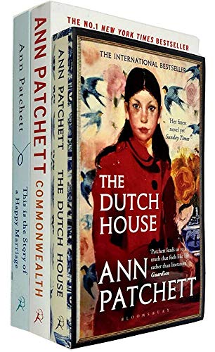 Ann Patchett Collection 3 Books Set (The Dutch House, Commonwealth, This Is the Story of a Happy Marriage)