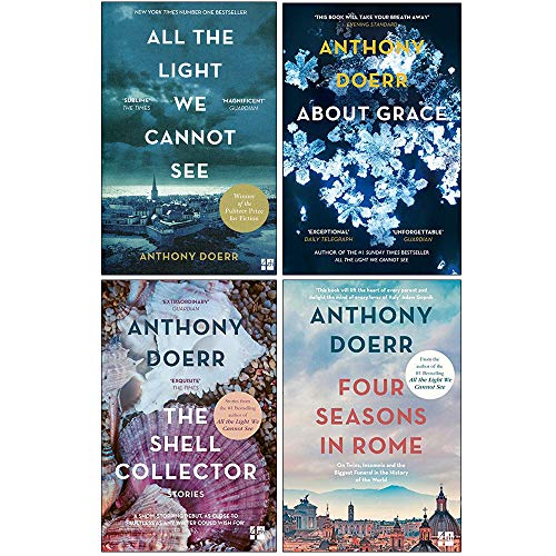 Fourth Estate Anthony Doerr Collection 4 Books Set (All The Light We Cannot See, About Grace, The Shell Collector, Four Seasons In Rome)