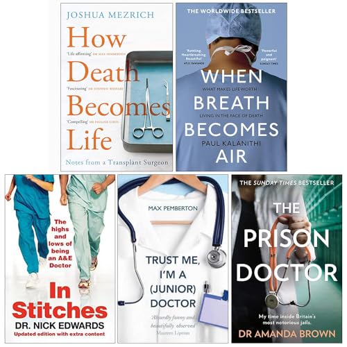 How Death Becomes Life, When Breath Becomes Air, In Stitches, Trust Me I'm a Junior Doctor, The Prison Doctor 5 Books Collection Set