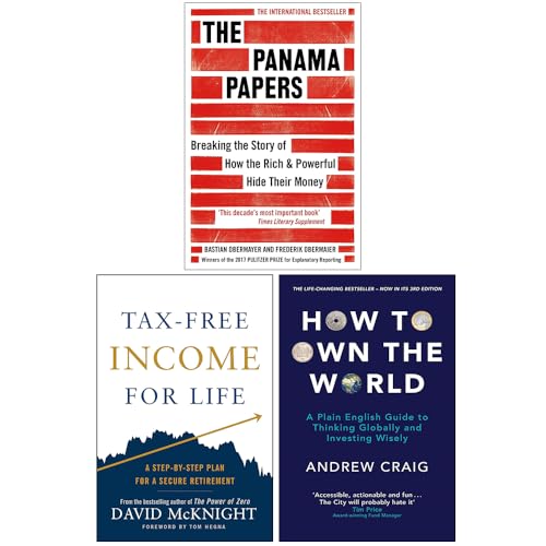 The Panama Papers, Tax-Free Income for Life[Hardcover] & How to Own the World 3 Books Collection Set