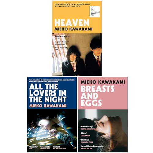 Mieko Kawakami Collection 3 Books Set (Heaven, All The Lovers In The Night & Breasts and Eggs)