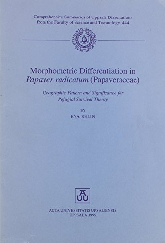Morphometric Differentiation in Papaver Radicatum (Papaveraceae: Geographic Pattern and Significance for Refugial Survival Theory