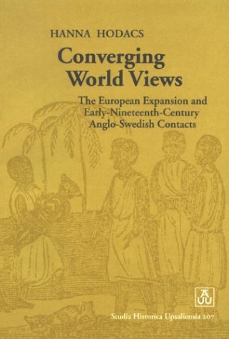 Converging World Views: The European Expansion & Early-Nineteenth-Century Anglo-Swedish Contacts