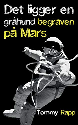Det ligger en gråhund begraven på Mars (Swedish Edition)