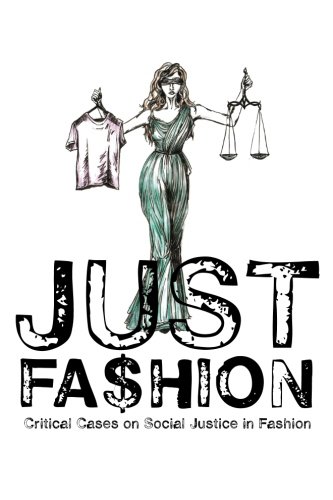 Just Fashion: Critical Cases on Social Justice in Fashion