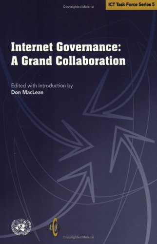 Internet Governance: A Grand Collaboration