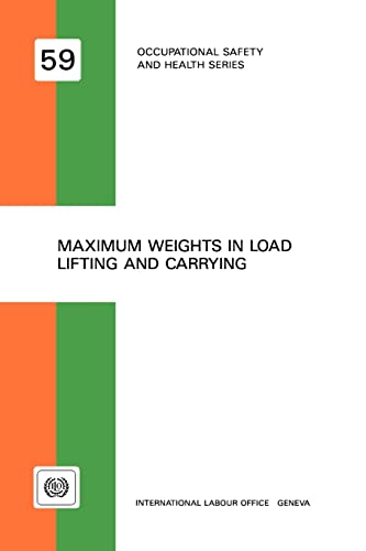 Maximum weights in load lifting and carrying (Occupational safety and health series no. 59)