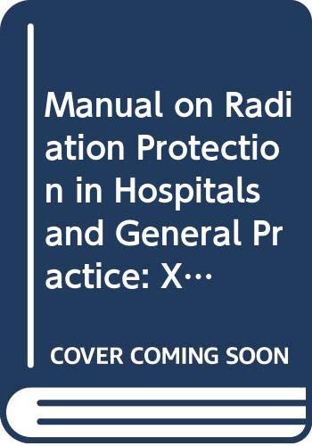 Manual on radiation protection in hospitals and general practice