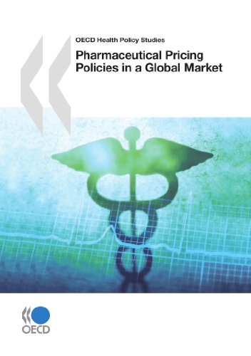 OECD Health Policy Studies Pharmaceutical Pricing Policies in a Global Market