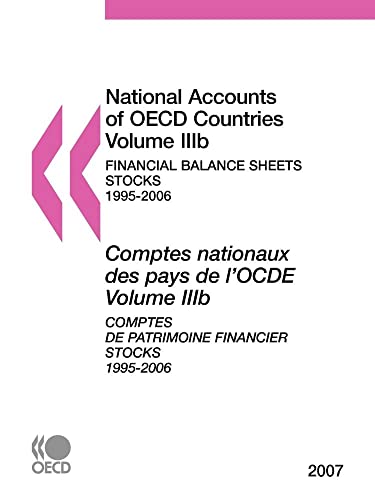 National Accounts of OECD Countries Vol IIIa - Financial Accounts Flows 1995-200: NATIONAL ACCOUNTS OF OECD COUNTRIES VOL IIIB - FINANCIAL BALANCE SHEETS STOCKS 1