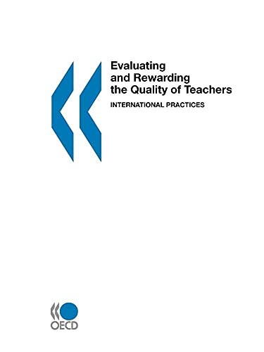 Evaluating and Rewarding the Quality of Teachers: International Practices