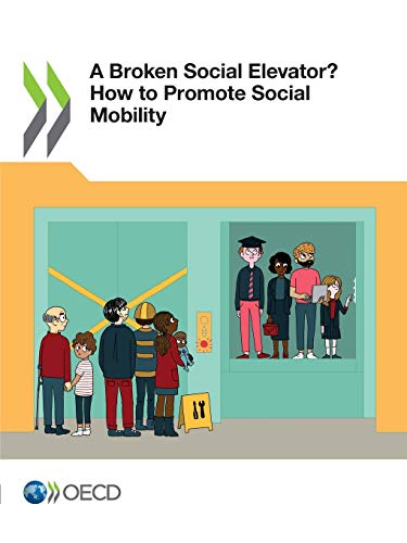 A Broken Social Elevator? How to Promote Social Mobility: Edition 2018