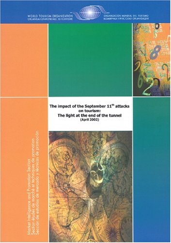 The Impact of the September 11th Attacks on Tourism: The Light at the End of the Tunnel, April 2002 (Special Report #20 - Market Intelligence and Promotion Section)