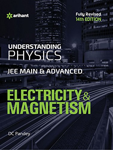 Understanding Physics Electricity & Magnetism For JEE Main & Advanced