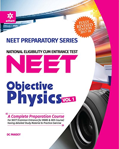 Objective Physics for NEET - Vol. 1 [Paperback] [Jan 01, 2017] D C Pandey