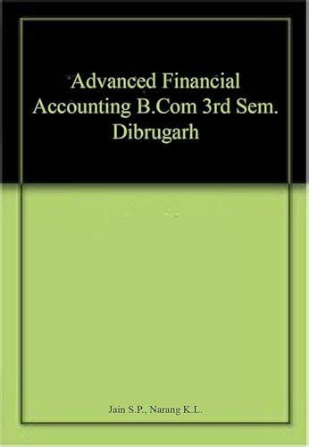 Advanced Financial Accounting B.Com 3rd Sem. Dibrugarh [Paperback] [Jan 01, 2017] Jain S.P., Narang K.L.