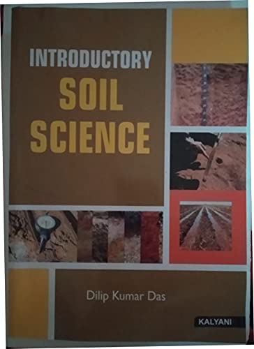 Introductory Soil Science [Hardcover] [Jan 01, 2017] Dilip Kumar Das