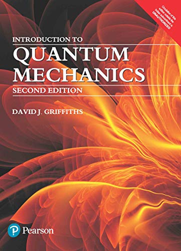 Introduction to Quantum Mechanics (2nd Edition) Paperback Economy edition by. David J. Griffiths