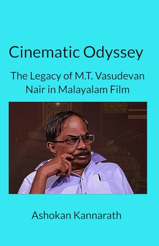 Cinematic Odyssey, The Legacy of M.T. Vasudevan Nair in Malayalam Film