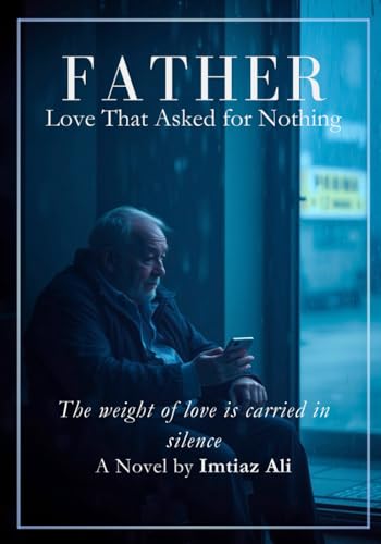 Father: Love That Asked for Nothing