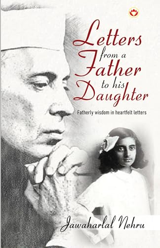 Letters from a Father to his Daughter: Fatherly wisdom in heartfelt letters