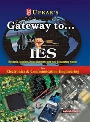 Gateway to……..IES (For Electronics & Telecommunication Engg., Electronics & Communication Engg., Electrical & Electronics Engg., Electronics & Instrumentation Engg.) [Paperback]