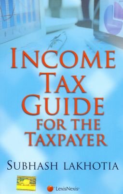 INCOME TAX GUIDE FOR THE TAXPAYERS