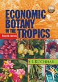 Economic Botany in the Tropics 4/e [Paperback] [Jan 01, 2017] Kochhar S.L.