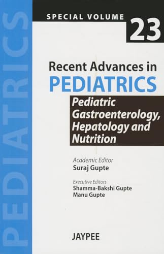 Recent Advances in Pediatrics: Pediatric Gastroenterology, Hepatology and Nutrition