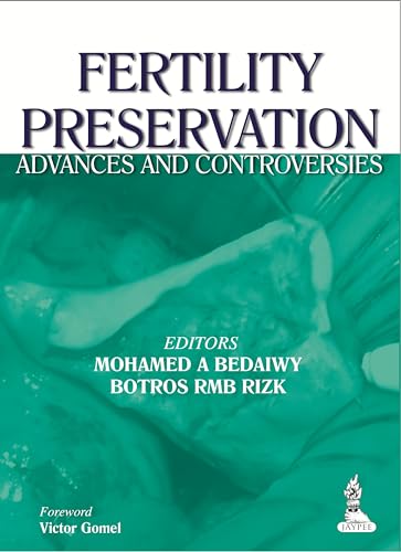 Fertility Preservation: Advances and Controversies