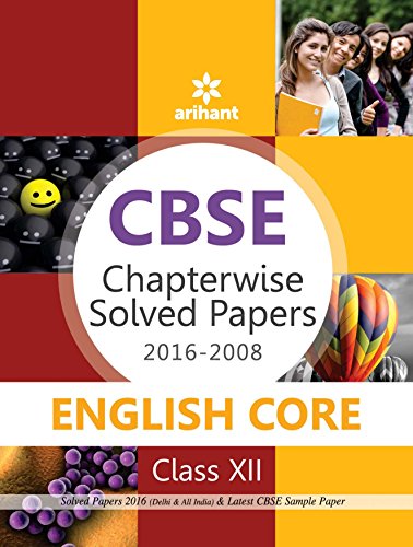 CBSE Chapterwise Solved Papers 2016-2008 ENGLISH CORE Class 12th [Paperback]