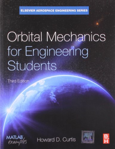Orbital Mechanics For Engineering Students, 3Rd Edition