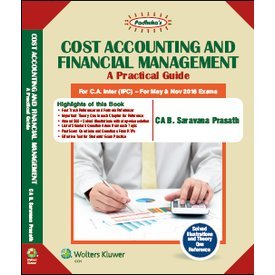 COST ACCOUNTING AND FINANCIAL MANAGENT A PRACTICAL GUIDE (PADUKA'S)