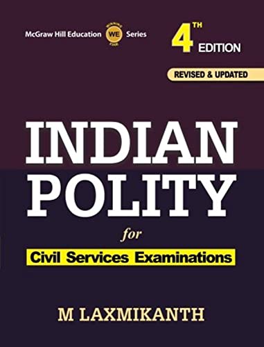 Indian Polity: for UPSC Examination, 4e by M Laxmikanth (2013-08-07)